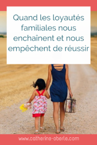 les_loyautés_familiales_nous_enchaînent_nous_empêchent_de_réussir