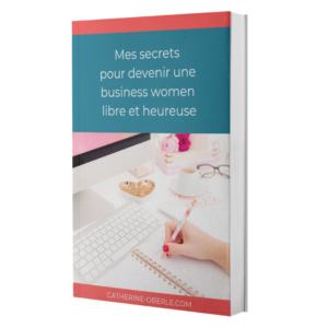 Mes secrets pour devenir une business women libre et heureuse et audio Mes secrets pour devenir une business women libre et heureuse et audio
